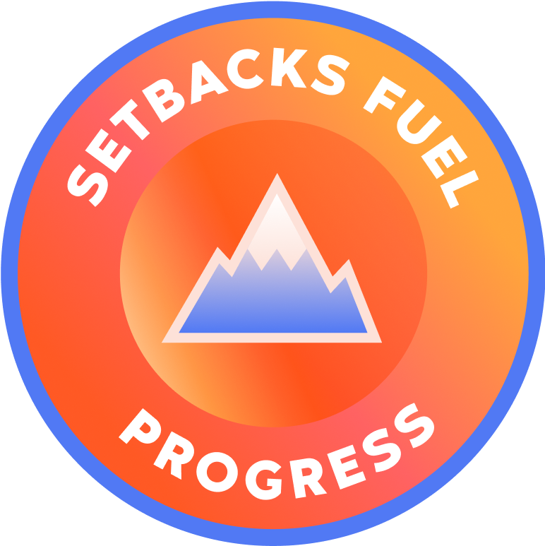 Setbacks Fuel Progress badge